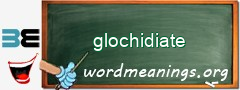 WordMeaning blackboard for glochidiate